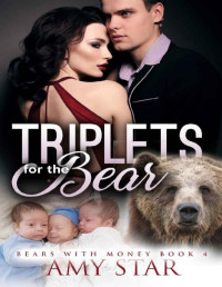 Amy Star & Simply Shifters [Star, Amy] — Triplets For The Bear: A Paranormal Pregnancy Romance (Bears With Money Book 4)