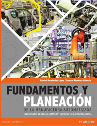 Gabriel Hernández y Juvenal Mendoza — Fundamentos y Planeación de la Manufactura Automatizada, 1a Edición