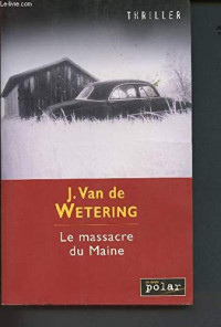 Janwillem van de Wetering — Le massacre du Maine