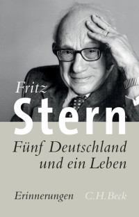 Stern, Fritz; Griese, Friedrich — Fünf Deutschland und ein Leben: Erinnerungen