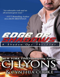 Lyons, CJ & Cooke, Cynthia — EDGE OF SHADOWS: The Shadow Ops Finale (Shadow Ops, Book # 3)