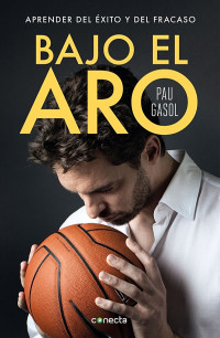 Pau Gasol [Gasol, Pau] — Bajo el aro