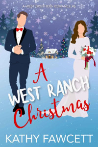 Kathy Fawcett — A West Ranch Christmas (West Brothers 06)