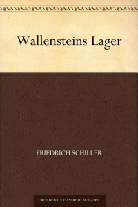 Schiller, Friedrich von — Wallensteins Lager