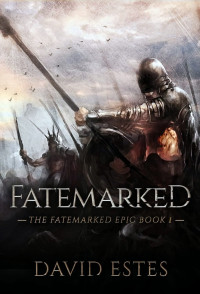 David Estes — Fatemarked (The Fatemarked Epic Book 1)