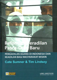 Cate Sumner & Timothy Lindsey — Reformasi Peradilan Pasca-Orde Baru: Pengadilan Agama di Indonesia dan Keadilan Bagi Masyarakat Miskin