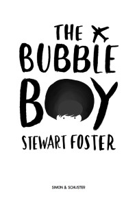 Foster, Stewart — The Bubble Boy