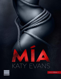 Katy Evans — Mía (Real nº 2) (Spanish Edition)