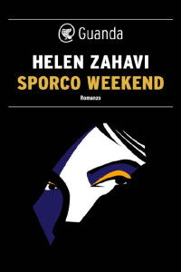 Helen Zahavi [Zahavi, Helen] — Sporco weekend