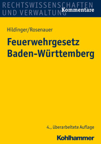 Gerhard Hildinger, Andrea Rosenauer & Gerhard Hildinger & Andrea Rosenauer — Feuerwehrgesetz Baden-Württemberg