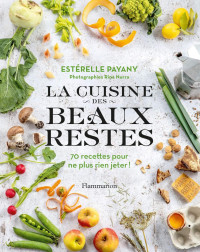 Estérelle Payany — La cuisine des beaux restes