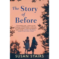 Susan Stairs [Stairs, Susan] — The Story of Before