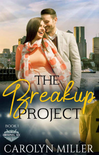Carolyn Miller — The Breakup Project (Original Six Hockey Romance series Book 1)