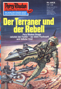 Kneifel, Hans — [Perry Rhodan 0653] • Der Terraner und der Rebell