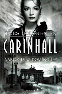 Carlos Díaz Domínguez — Tres colores en Carinhall