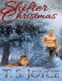 T. S. Joyce — A Shifter for Christmas