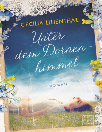 Cecilia Lilienthal — Unter dem Dornenhimmel