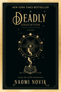 Naomi Novik; — A Deadly Education: A Novel