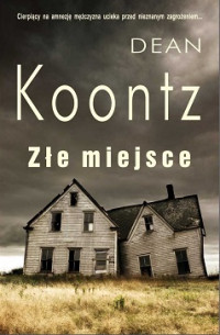 Dean Koontz — Złe Miejsce