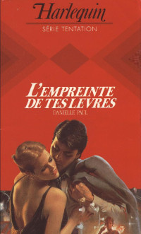 Danielle Paul — L'empreinte de tes lèvres