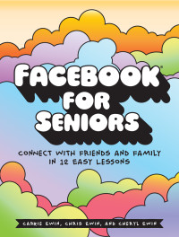 Carrie Ewin, Chris Ewin, Cheryl Ewin & Chris Ewin & Cheryl Ewin — Facebook for Seniors