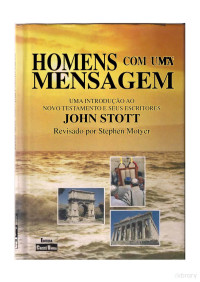 John Stott — Homens Com Uma Mensagem