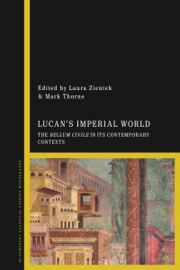 Laura Zientek;Mark Thorne; — Lucan's Imperial World