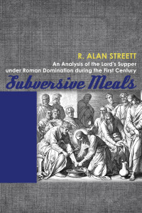 R. Alan Streett; — Subversive Meals