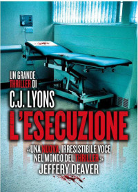 C.J. Lyons [Lyons, C.J.] — L'esecuzione