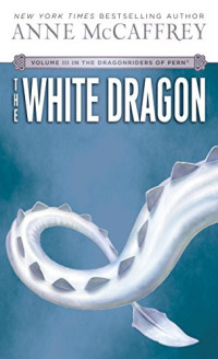 Anne McCaffrey [McCaffrey, Anne] — The White Dragon