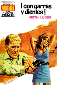 Keith Luger — ¡Con garras y dientes! (2ª Ed.)