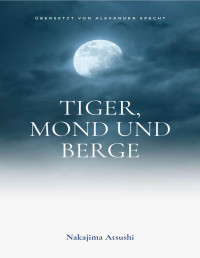 Nakajima Atsushi — Tiger, Mond und Berge