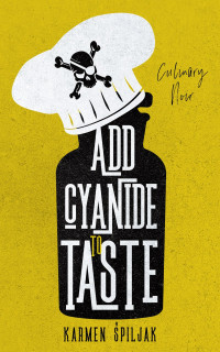 Karmen Spiljak — Add Cyanide to Taste