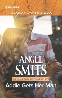 Angel Smits [Smits, Angel] — Addie Gets Her Man (A Chair At The Hawkins Table Book 6)