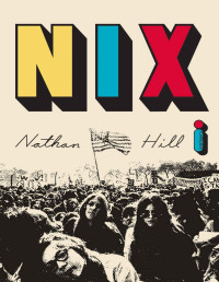 Nathan Hill [Hill, Nathan] — Nix