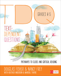 Douglas Fisher;Nancy Frey;Heather Anderson;Marisol Thayre; & Nancy Frey & Heather Anderson & Marisol Thayre — Text-Dependent Questions, Grades K-5