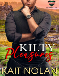 Kait Nolan — Kilty Pleasures: A Kilted Hearts Novelette