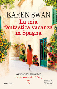 Karen Swan — La mia fantastica vacanza in Spagna