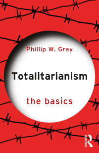 Phillip W. Gray; — Totalitarianism