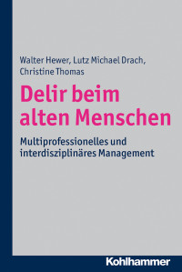 Walter Hewer, Christine Thomas, Lutz Michael Drach — Delir beim alten Menschen