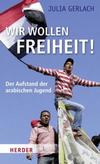 Gerlach, Julia — Wir wollen Freiheit!