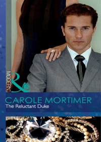 Carole Mortimer — The Reluctant Duke