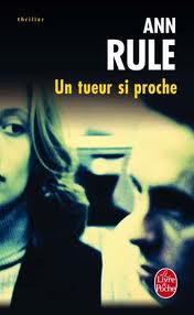 Rule, Ann — Un tueur si proche