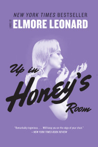 Elmore Leonard — Up in Honey's Room