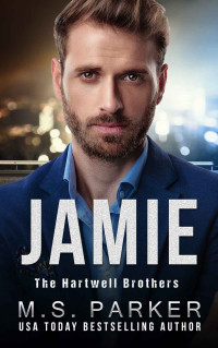 M. S. Parker — JAMIE (The Hartwell Brothers Book 3)