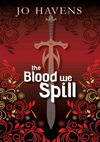 Jo Havens — The Blood We Spill