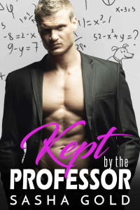 Sasha Gold — Kept by the Professor