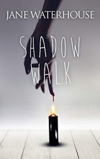 Jane Waterhouse  — Shadow Walk