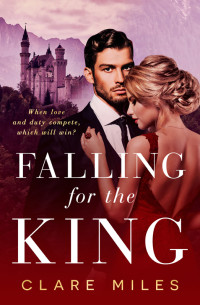 Clare Miles — Falling for the King