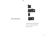 Poetics Of Space [Introduction And Chapter 1] — Poetics Of Space [Introduction And Chapter 1]